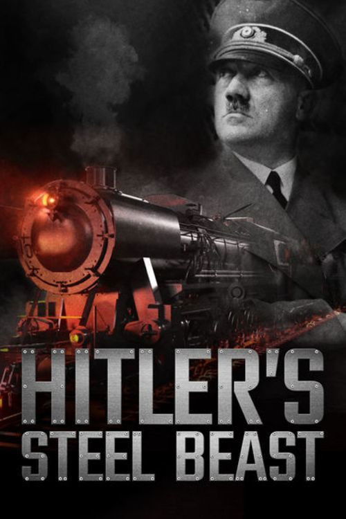 Le train d'Hitler - La bête d'acier постер