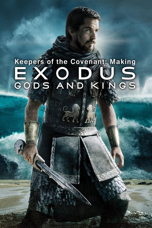 Keepers of the Covenant: Making 'Exodus: Gods and Kings' постер
