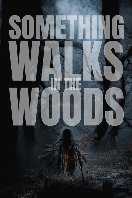 Something Walks in the Woods постер