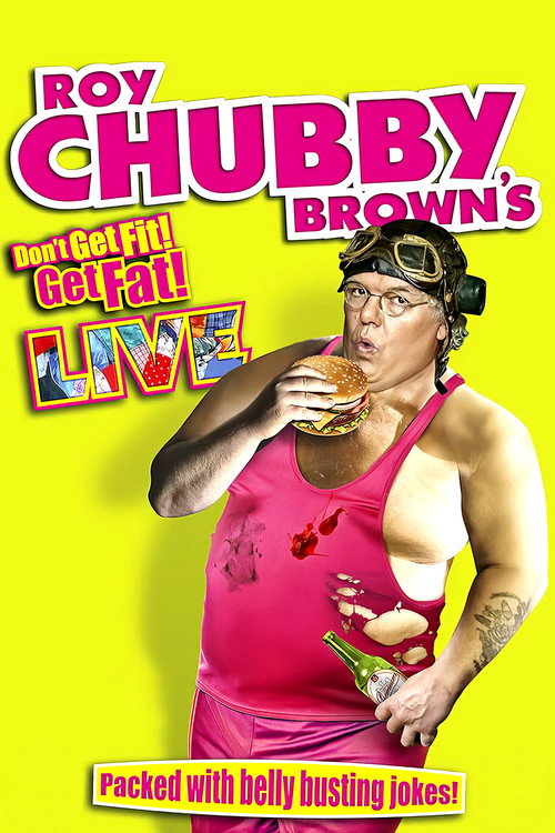Roy Chubby Brown - Don't Get Fit Get Fat постер