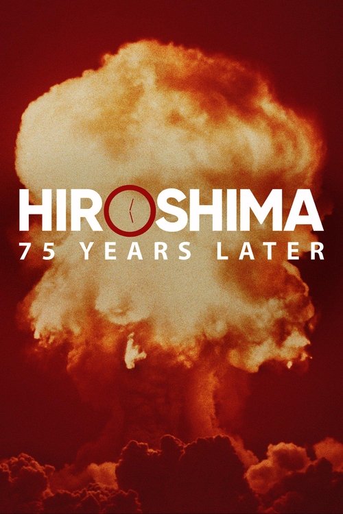 Hiroshima and Nagasaki: 75 Years Later постер