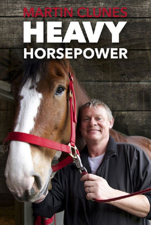 Martin Clunes: Heavy Horsepower постер