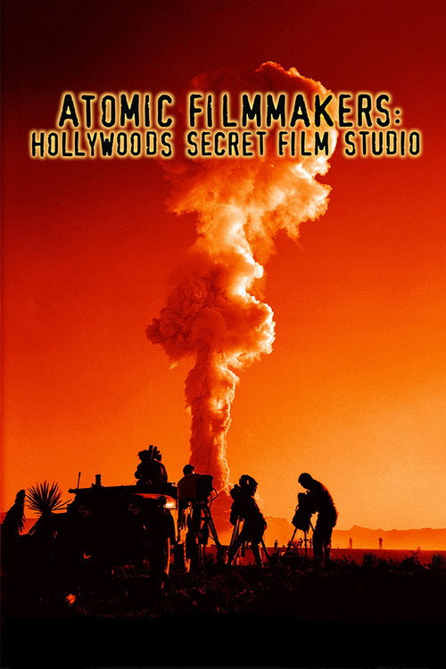 Atomic Filmmakers: Hollywood's Secret Film Studio постер