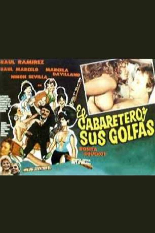 El cabaretero y sus golfas постер