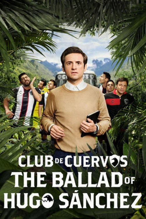 Club de Cuervos Presents: The Ballad of Hugo Sánchez постер