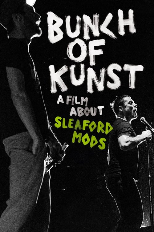 Bunch of Kunst - A Film About Sleaford Mods постер