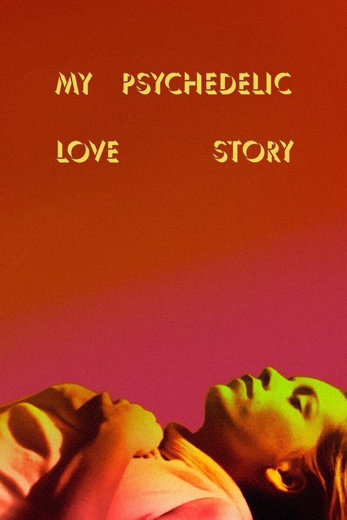 My Psychedelic Love Story постер