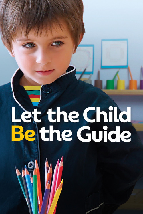 Let the Child Be the Guide постер