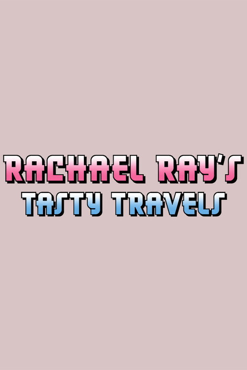 Rachael Ray's Tasty Travels постер