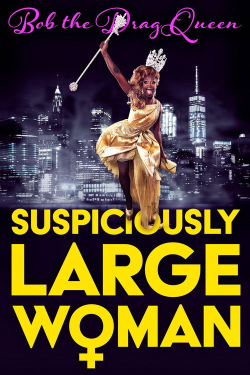 Bob the Drag Queen: Suspiciously Large Woman постер