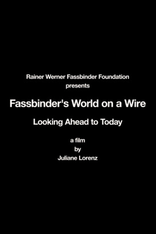 Fassbinders Welt am Draht - Blick voraus ins Heute постер