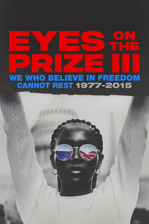 Eyes on the Prize III: We Who Believe in Freedom Cannot Rest 1977-2015 постер