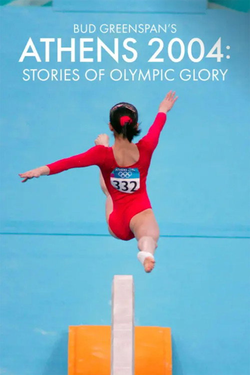 Bud Greenspan’s Athens 2004: Stories of Olympic Glory постер