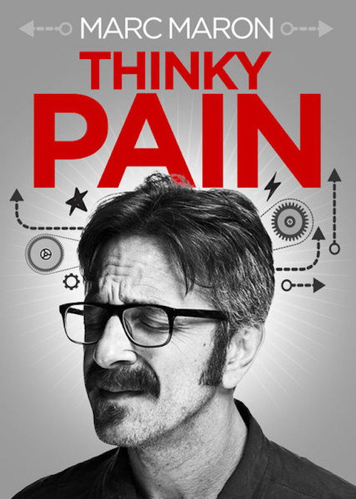Marc Maron: Thinky Pain постер