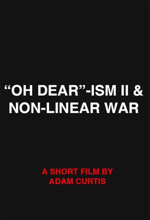 "Oh Dear"-ism II & Non-Linear War постер