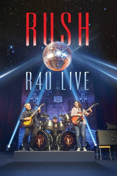 Rush: R40 Live постер