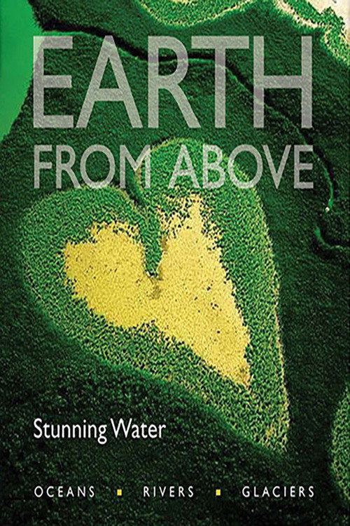 Earth from Above: Stunning Water постер