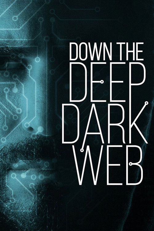 Down the Deep, Dark Web постер
