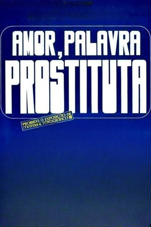 Amor, Palavra Prostituta постер