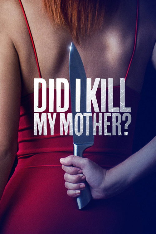 Did I Kill My Mother? постер