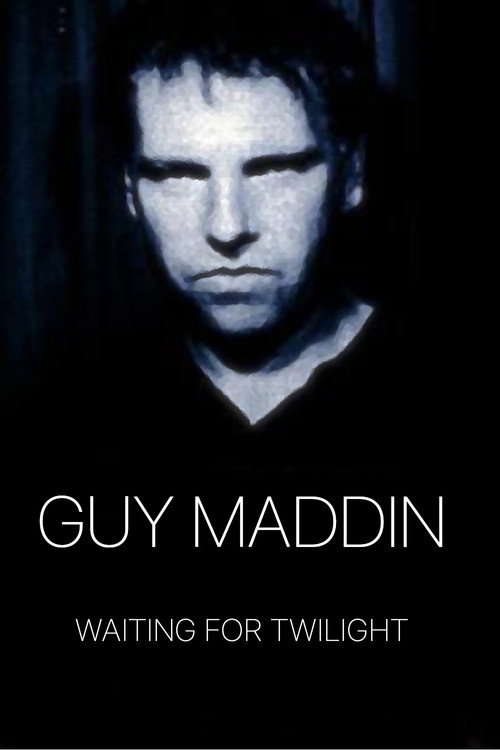 Guy Maddin: Waiting for Twilight постер