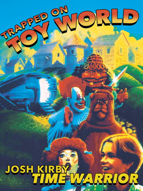 Josh Kirby... Time Warrior: Trapped on Toyworld постер