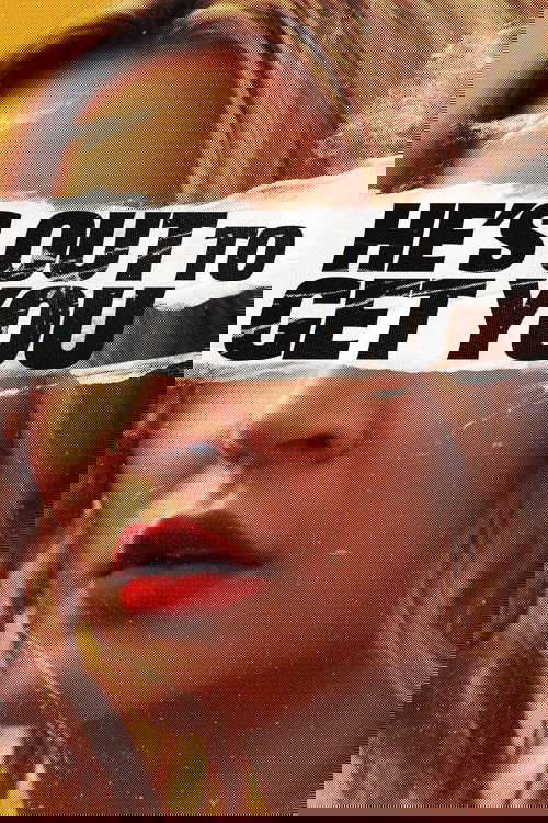 He's Out to Get You постер