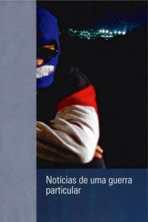 Notícias de uma Guerra Particular постер