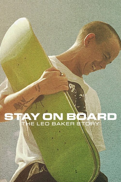 Stay on Board: The Leo Baker Story постер