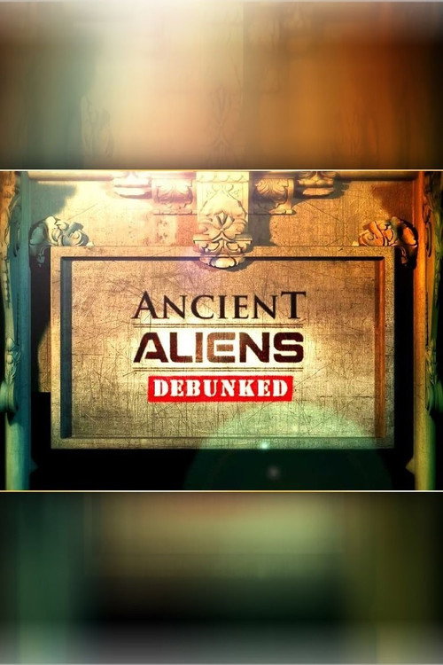 Ancient Aliens Debunked постер