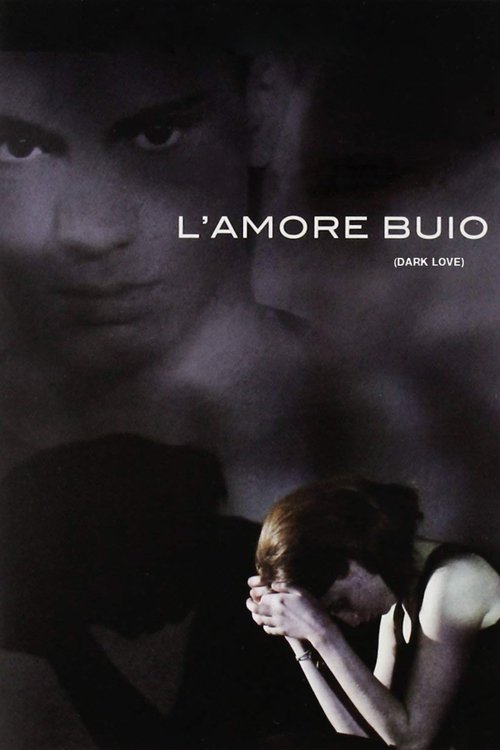 L'amore buio постер