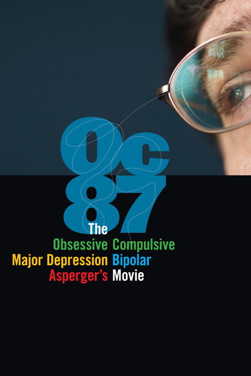 OC87: The Obsessive Compulsive, Major Depression, Bipolar, Asperger's Movie постер