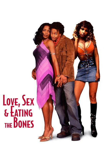 Love, Sex, and Eating the Bones постер
