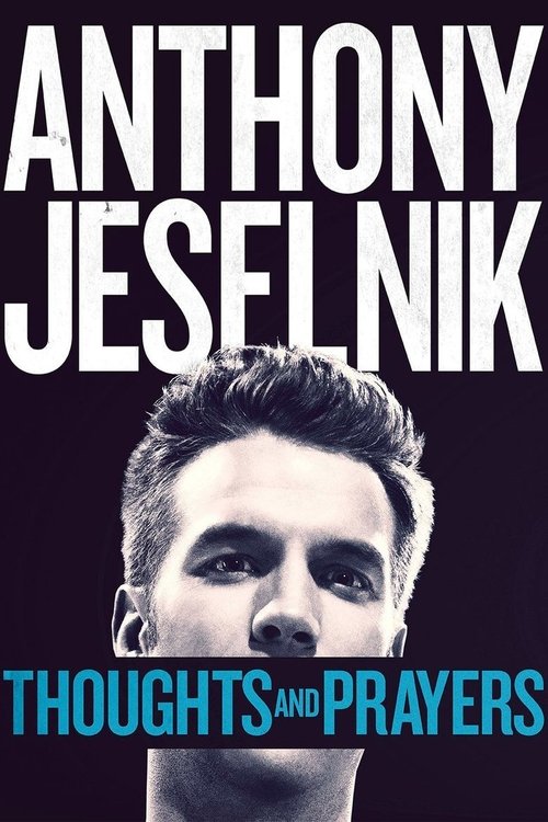 Anthony Jeselnik: Thoughts and Prayers постер