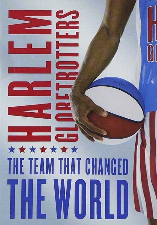 The Harlem Globetrotters: The Team That Changed the World постер
