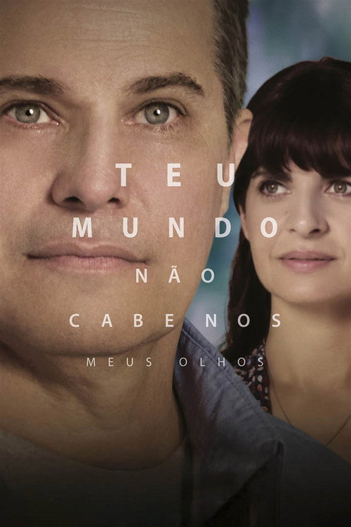 Teu Mundo Não Cabe Nos Meus Olhos постер