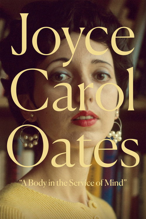 Joyce Carol Oates: A Body in the Service of Mind постер