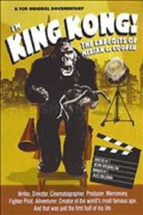 I'm King Kong!: The Exploits of Merian C. Cooper постер