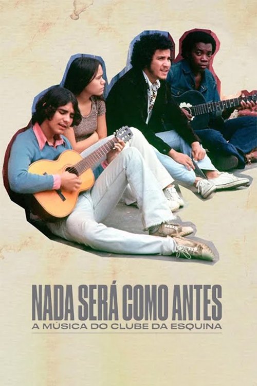 Nada Será Como Antes - A Música do Clube da Esquina постер