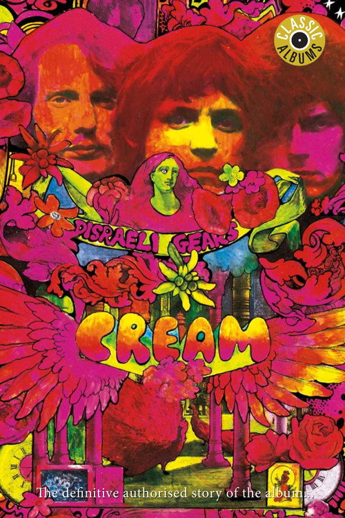 Classic Albums: Cream - Disraeli Gears постер