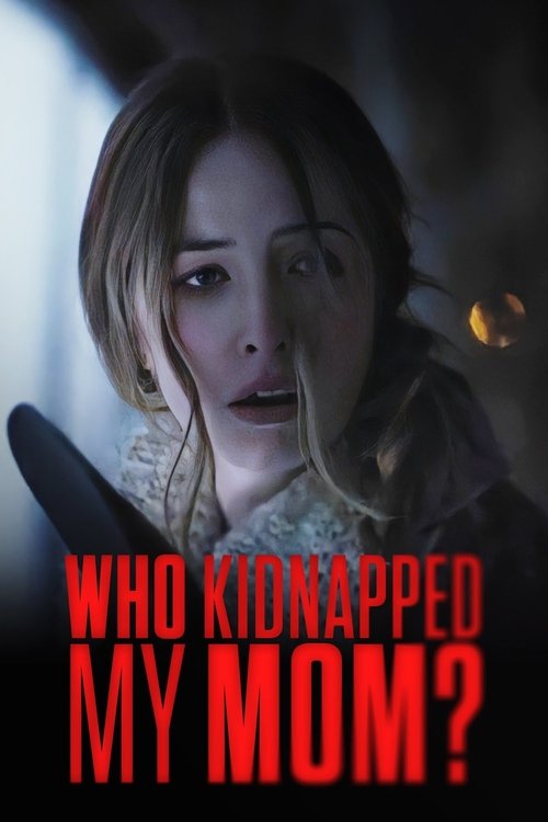 Who Kidnapped My Mom? постер