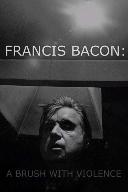 Francis Bacon: A Brush with Violence постер