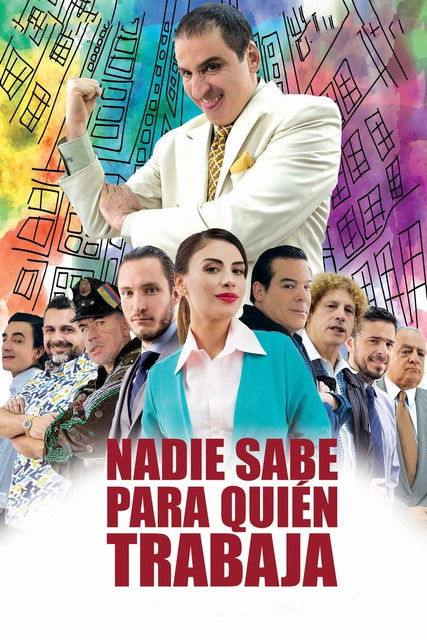 Nadie sabe para quien trabaja постер