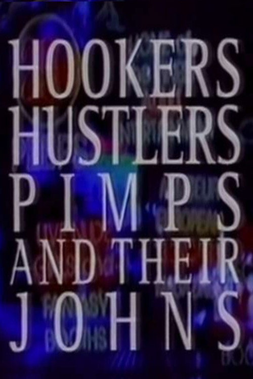 Hookers, Hustlers, Pimps and Their Johns постер