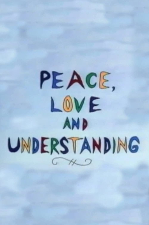 Peace, Love and Understanding постер