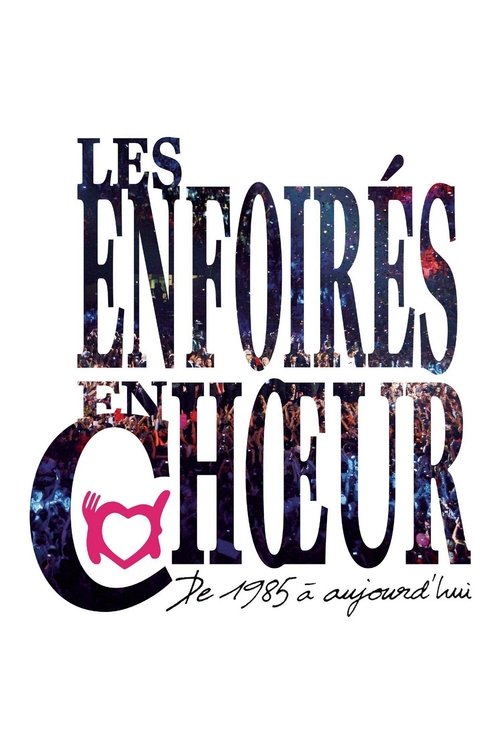Les Enfoirés - Les Enfoirés en chœur de 1985 à aujourd'hui постер
