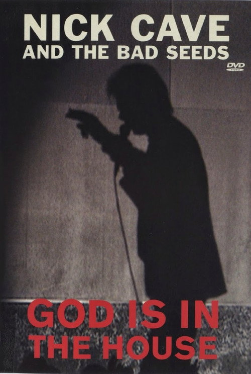 Nick Cave & the Bad Seeds: God Is in the House постер