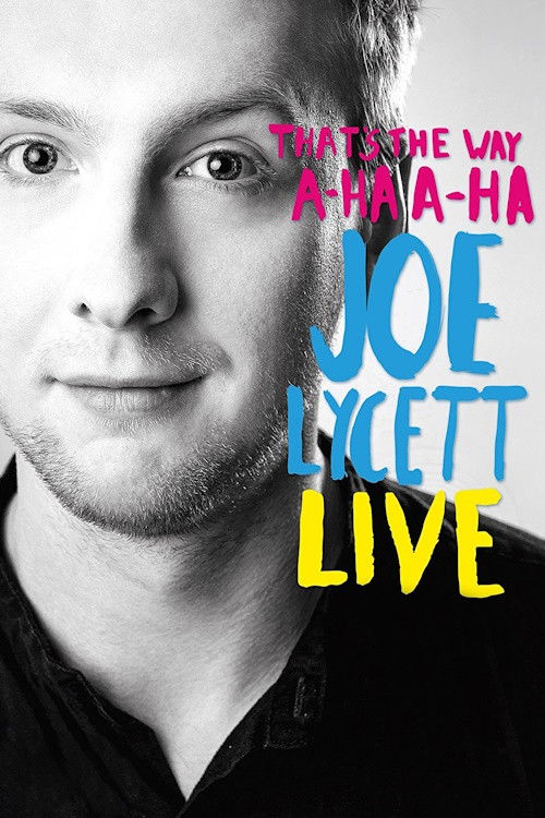 Joe Lycett: That's the Way, A-Ha, A-Ha, Joe Lycett - Live постер