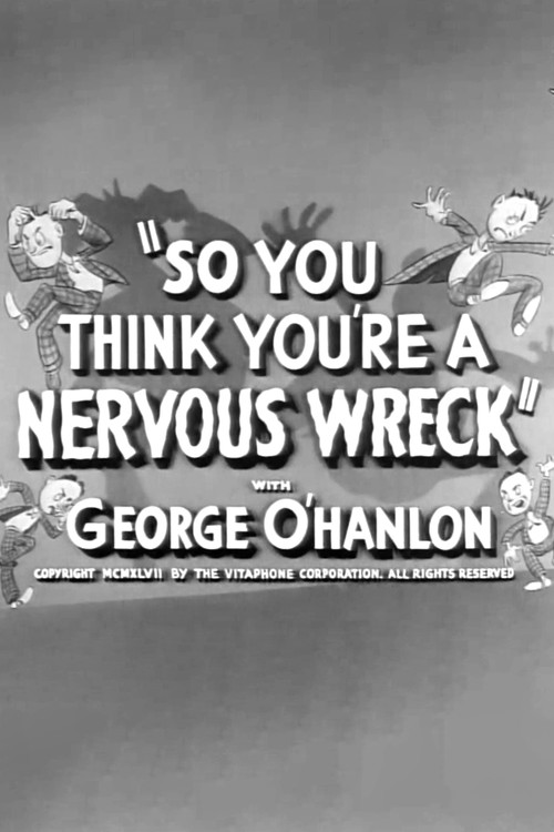 So You Think You're a Nervous Wreck постер