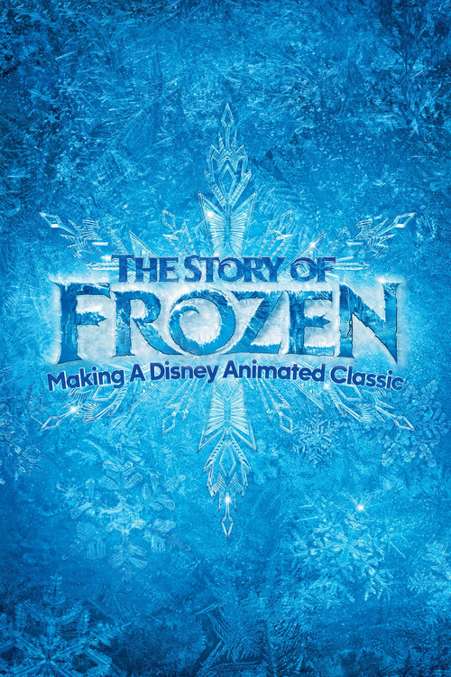 The Story of Frozen: Making a Disney Animated Classic постер